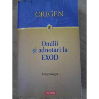 OMILII SI ADNOTARI LA EXOD EDITIE BILINGVA (PUTIN UZATA)