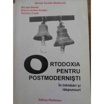 ORTODOXIA PENTRU POSTMODERNISTI