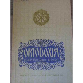 ORTODOXIA REVISTA PATRIARHIEI ROMANE ANUL XXXVII NR.3, IULIE-SEPTEMBRIE 1985