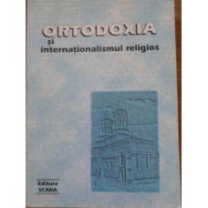 ORTODOXIA SI INTERNATIONALISMUL RELIGIOS