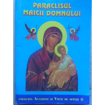 PARACLISUL MAICII DOMNULUI
