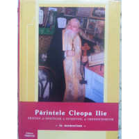 PARINTELE CLEOPA ILIE PRIETEN AL SFINTILOR SI DUHOVNIC AL CREDINCIOSILOR IN MEMORIAM PARINTELE CLEOPA ILIE PRIETEN AL SFINTILOR SI DUHOVNIC AL CREDINCIOSILOR IN MEMORIAM