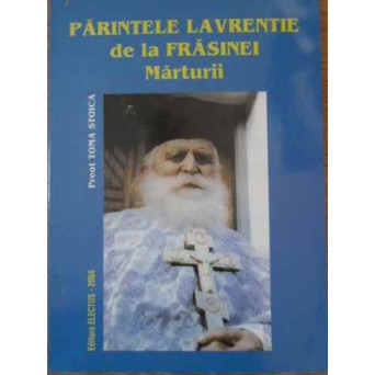 PARINTELE LAVRENTIE DE LA FRASINEI. MARTURII