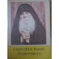 PARINTELE PAISIE DUHOVNICUL PARINTELE PAISIE DUHOVNICUL