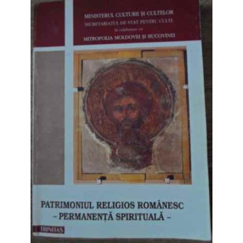 PATRIMONIUL RELIGIOS ROMANESC. PERMANENTA SPIRITUALA
