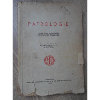PATROLOGIE. MANUAL PENTRU UZUL STUDENTILOR INSTITUTELOR TEOLOGICE