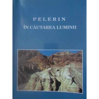 PELERIN IN CAUTAREA LUMINII