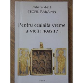 PENTRU CEALALTA VREME A VIETII NOASTRE