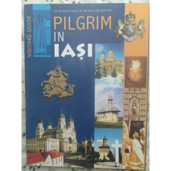PILGRIM IN IASI. VISITING GUIDE