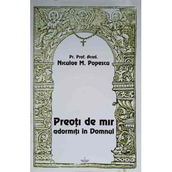 PREOTI DE MIR ADORMITI IN DOMNUL