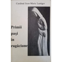 PRIMII PASI IN RUGACIUNE PRIMII PASI IN RUGACIUNE