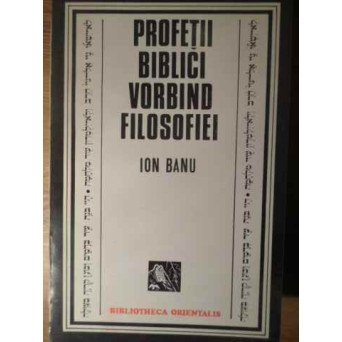 PROFETII BIBLICI VORBIND FILOSOFIEI