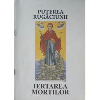 PUTEREA RUGACIUNII. IERTAREA MORTILOR