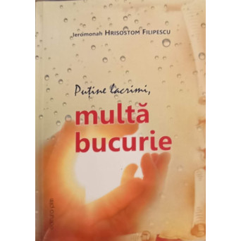 PUTINE LACRIMI, MULTA BUCURIE