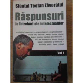 RASPUNSURI LA INTREBARI ALE INTELECTUALILOR VOL.1