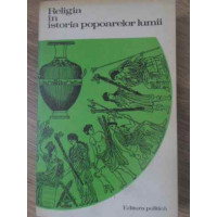 RELIGIA IN ISTORIA POPOARELOR LUMII RELIGIA IN ISTORIA POPOARELOR LUMII