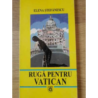 RUGA PENTRU VATICAN POEZII RUGA PENTRU VATICAN POEZII