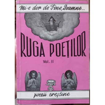 RUGA POETILOR. POEZII CRESTINE VOL.2