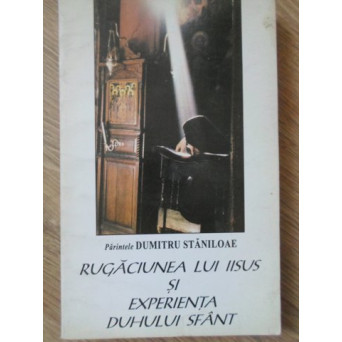 RUGACIUNEA LUI IISUS SI EXPERIENTA DUHULUI SFANT