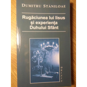 RUGACIUNEA LUI IISUS SI EXPERIENTA DUHULUI SFANT