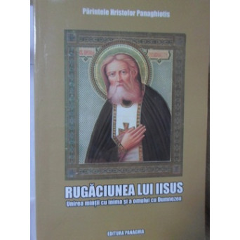 RUGACIUNEA LUI IISUS. UNIREA MINTII CU INIMA SI A OMULUI CU DUMNEZEU