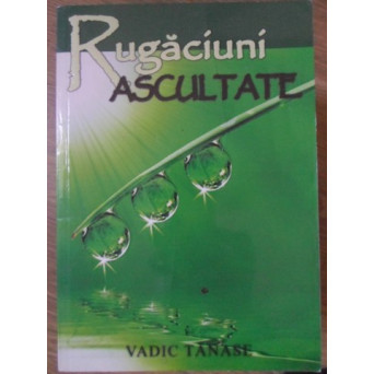 RUGACIUNI ASCULTATE