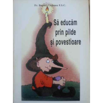 SA EDUCAM PRIN PILDE SI POVESTIOARE