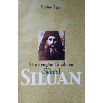 SA NE RUGAM 15 ZILE CU SFANTUL SILUAN