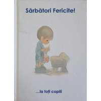 SARBATORI FERICITE! ... LA TOTI COPIII SARBATORI FERICITE! ... LA TOTI COPIII