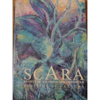 SCARA REVISTA DE OCEANOGRAFIE ORTODOXA, POLITICA SAI CULTURA. ANUL III, TREAPTA A PATRA, DEC. 1999