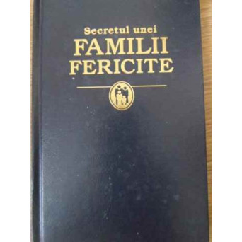 SECRETUL UNEI FAMILII FERICITE