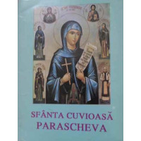 SFANTA CUVIOASA PARASCHEVA SFANTA CUVIOASA PARASCHEVA