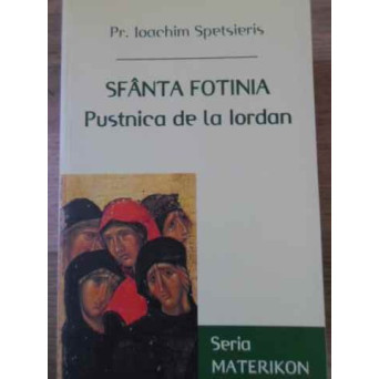 SFANTA FOTINIA PUSTNICA DE LA IORDAN