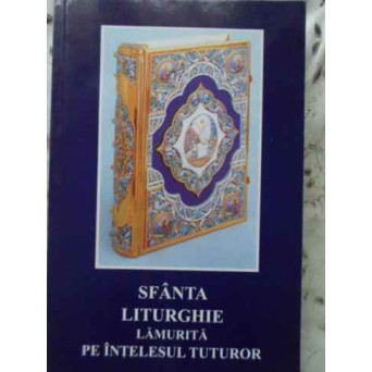 SFANTA LITURGHIE LAMURITA PE INTELESUL TUTUROR