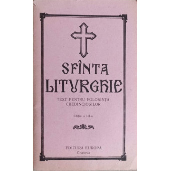SFANTA LITURGHIE. TEXT PENTRU FOLOSINTA CREDINCIOSILOR