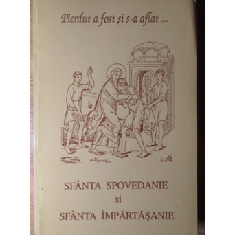 SFANTA SPOVEDANIE SI SFANTA IMPARTASANIE