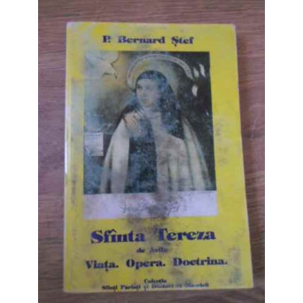 SFANTA TEREZA DE AVILA. VIATA, OPERA, DOCTRINA