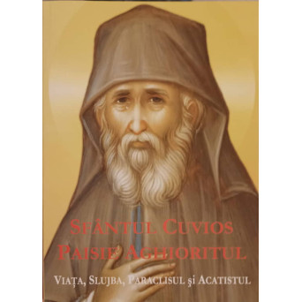 SFANTUL CUVIOS PAISIE AGHIORATUL. VIATA, SLUJBA, PARACLISUL SI ACATISTUL