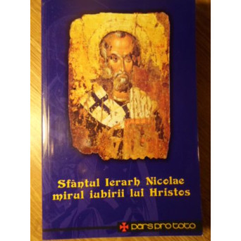 SFANTUL IERARH NICOLAE, MIRUL IUBIRII LUI HRISTOS