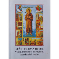SFANTUL IOAN RUSUL. VIATA, MINUNILE, PARACLISUL, ACATISTUL SI SLUJBA