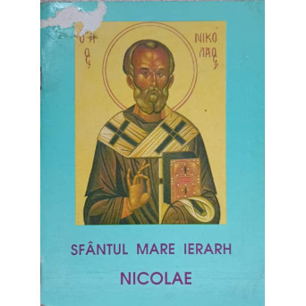 SFANTUL MARE IERARH NICOLAE. VIATA SI ACATISTUL