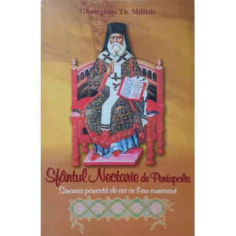 SFANTUL NECTARIE DE PENTAPOLIS. SINAXAR POVESTIT DE CEI CE L-AU CUNOSCUT