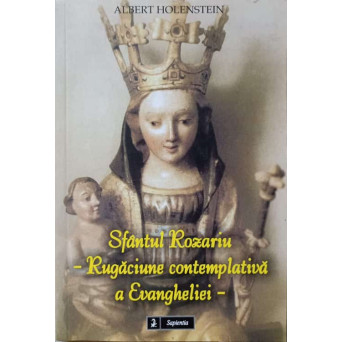 SFANTUL ROZARIU - RUGACIUNE CONTEMPLATIVA A EVANGHELIEI