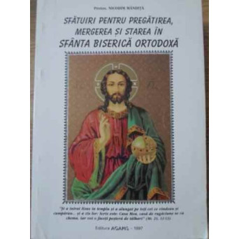 SFATUIRI PENTRU PREGATIREA, MERGEREA SI STAREA IN SFANTA BISERICA ORTODOXA