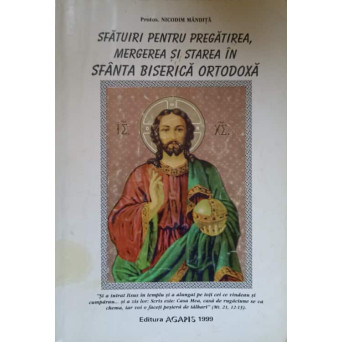 SFATUIRI PENTRU PREGATIREA, MERGEREA SI STAREA IN SFANTA BISERICA ORTODOXA
