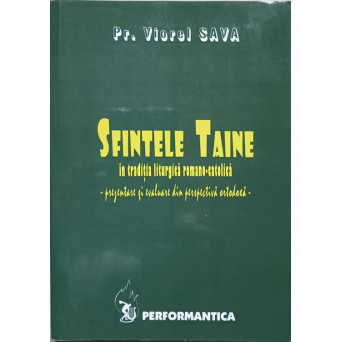 SFINTELE TAINE IN TRADITIA LITURGICA ROMANO-CATOLICA. PREZENTARE SI EVALUARE DIN PERSPECTIVA ORTODOXA
