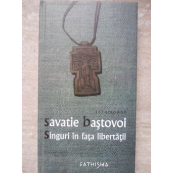 SINGURI IN FATA LIBERTATII