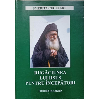 SMERITA CUGETARE. RUGACIUNEA LUI IISUS PENTRU INCEPATORI
