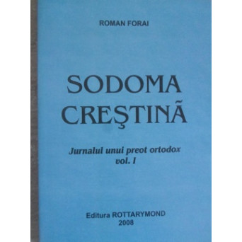 SODOMA CRESTINA. JURNALUL UNUI PREOT ORTODOX VOL.1