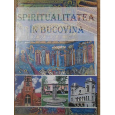 SPIRITUALITATEA IN BUCOVINA